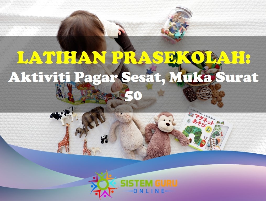 Latihan Prasekolah: Aktiviti Pagar Sesat Muka Surat 50 1 Latihan Prasekolah Aktiviti Pagar Sesat Ms 50
