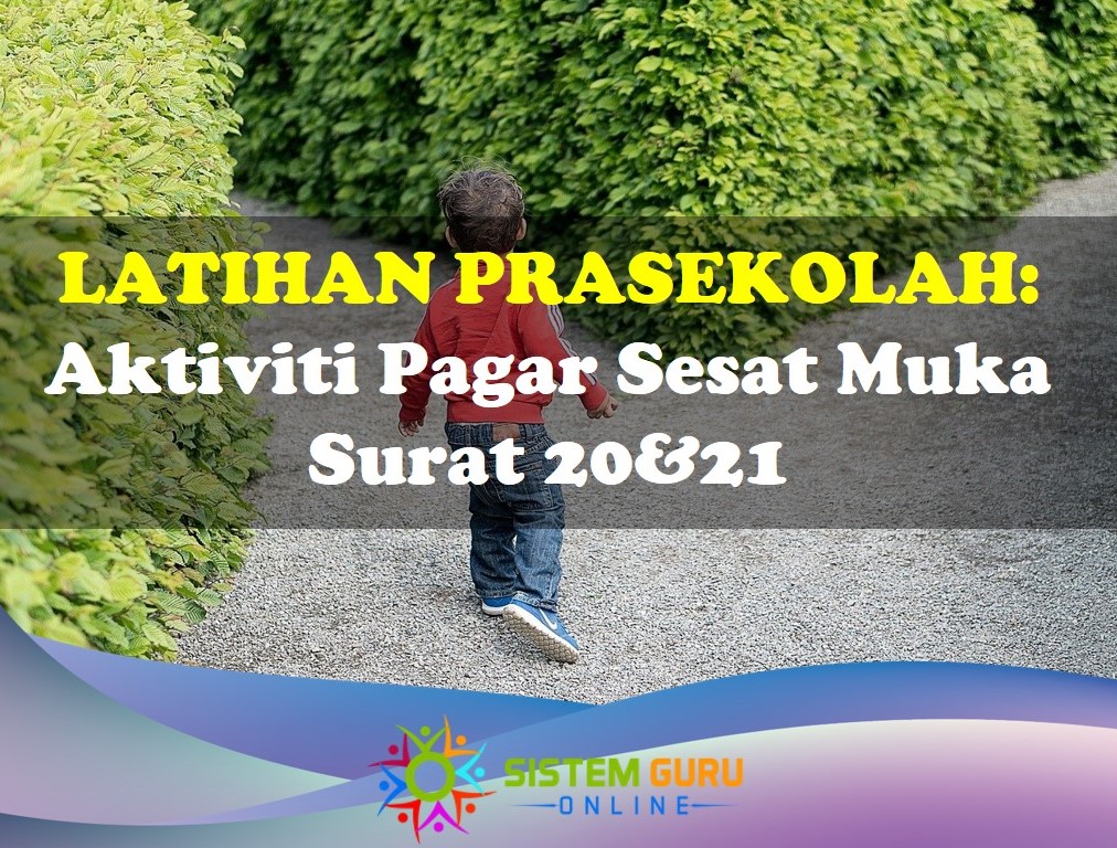 Latihan Prasekolah: Aktiviti Pagar Sesat Muka Surat 20&21 1 Latihan Prasekolah Pagar Sesat Ms 20&21