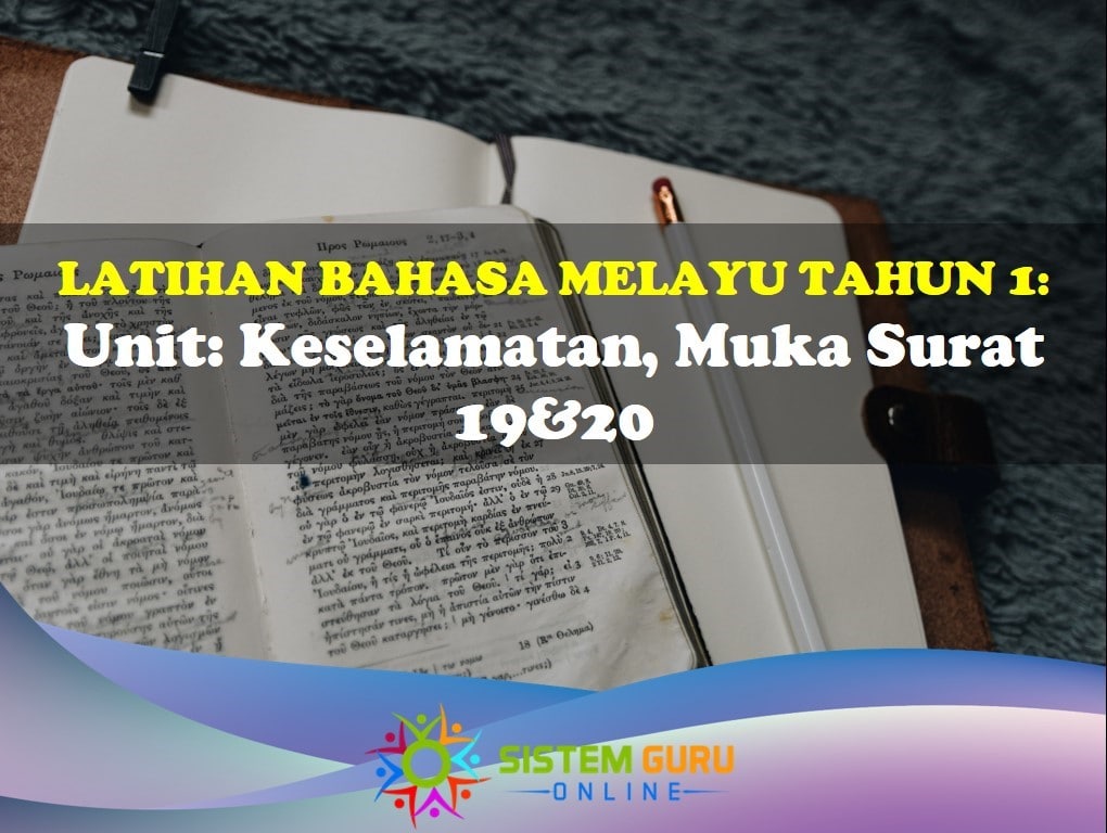 Latihan Bahasa Melayu Tahun 1 = Unit: Keselamatan, Muka Surat 19&20 1 Latihan BM unit Keselamatan ms 19&20