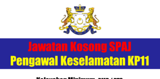 Jawatan Kosong SPAJ Pengawal Keselamatan KP11 Effective Mei 2021 Jawatan Kosong SPAJ Pengawal Keselamatan KP11