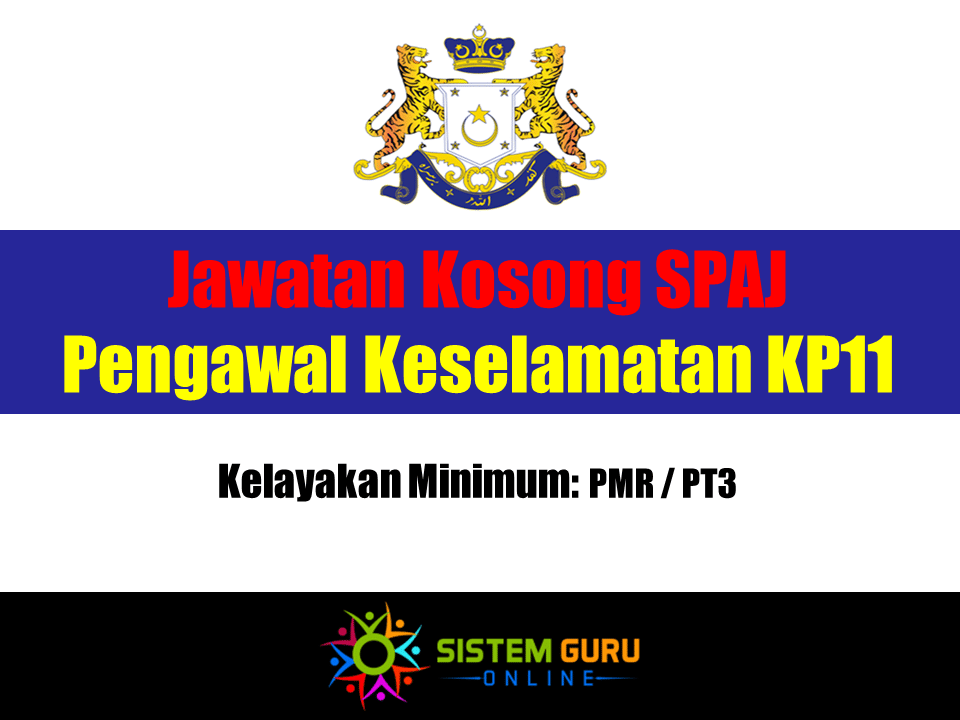 Jawatan Kosong SPAJ Pengawal Keselamatan KP11