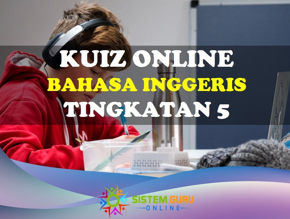 Kuiz Online Bahasa Inggeris Tingkatan 5