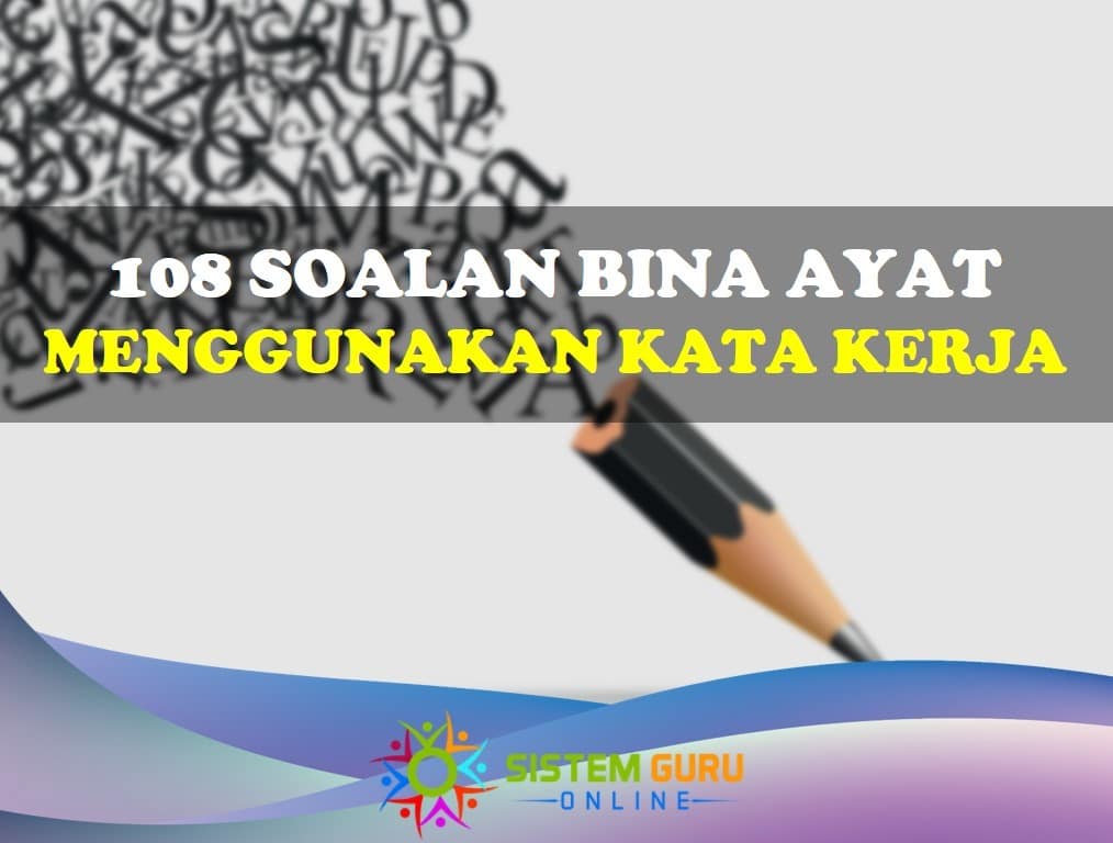 108 Soalan Bina Ayat Menggunakan Kata Kerja 1 108 soalan bina ayat guna kata kerja