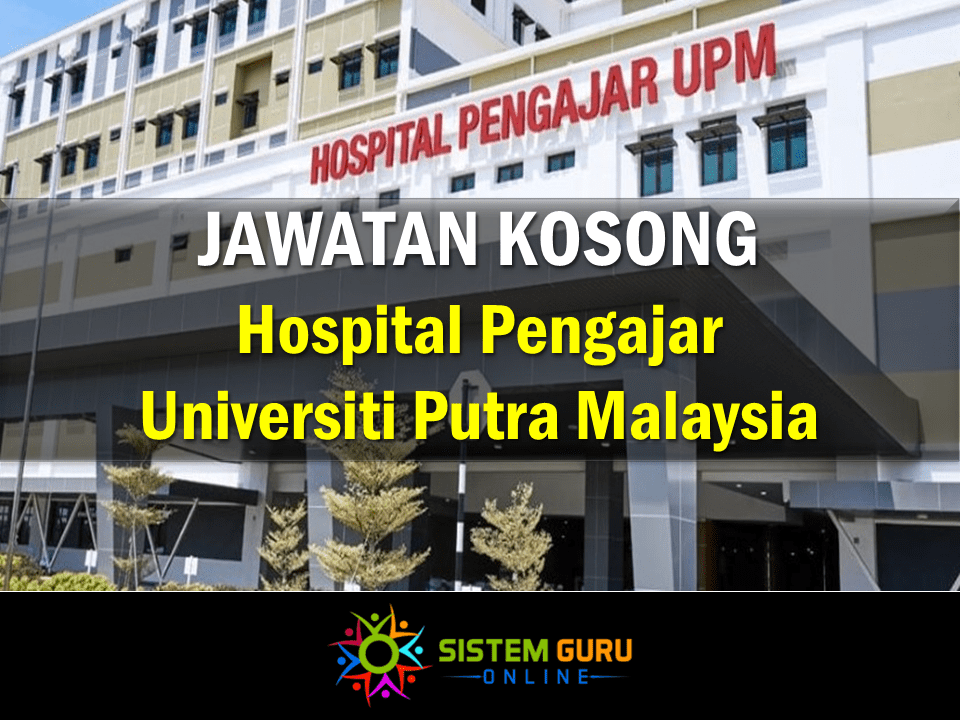Jawatan Kosong Hospital Pengajar Universiti Putra Malaysia