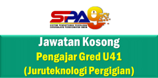 Jawatan Kosong Pengajar Gred U41 (Juruteknologi Pergigian) Effective Jun 2021 Jawatan Kosong Pengajar Gred U41 (Juruteknologi Pergigian)