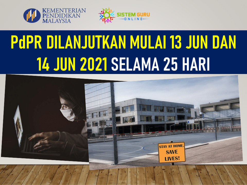Sesi Persekolahan PdPR Dilanjutkan Mulai 13 Jun 2021 Selama 25 Hari 1 PDPR DILANJUTKAN