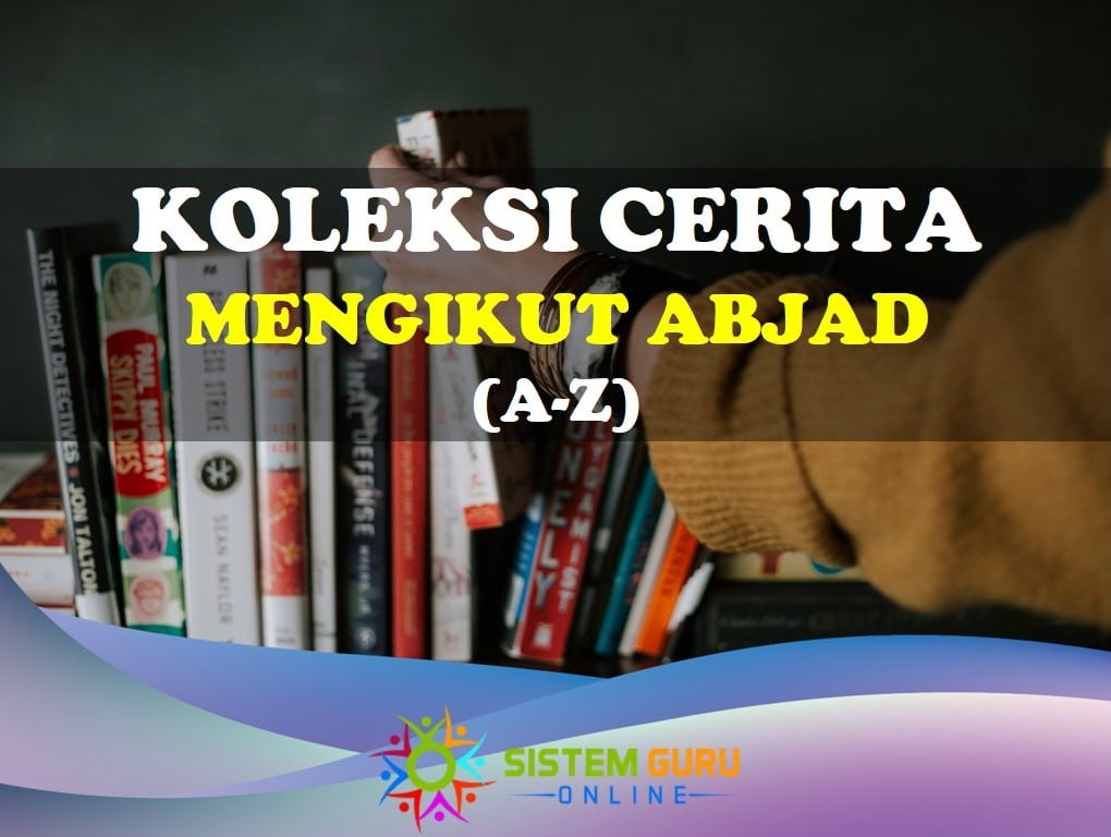 Koleksi Cerita Kanak-kanak Mengikut Abjad (A-Z) 1 koleksi cerita mengikut abjad