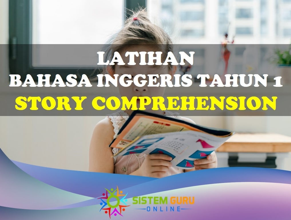 Latihan Bahasa Inggeris Tahun 1 -Story Comprehension 1 latihan bahasa inggeris tahun 1