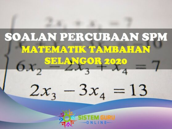 Soalan Percubaan SPM Matematik Tambahan Selangor 2020