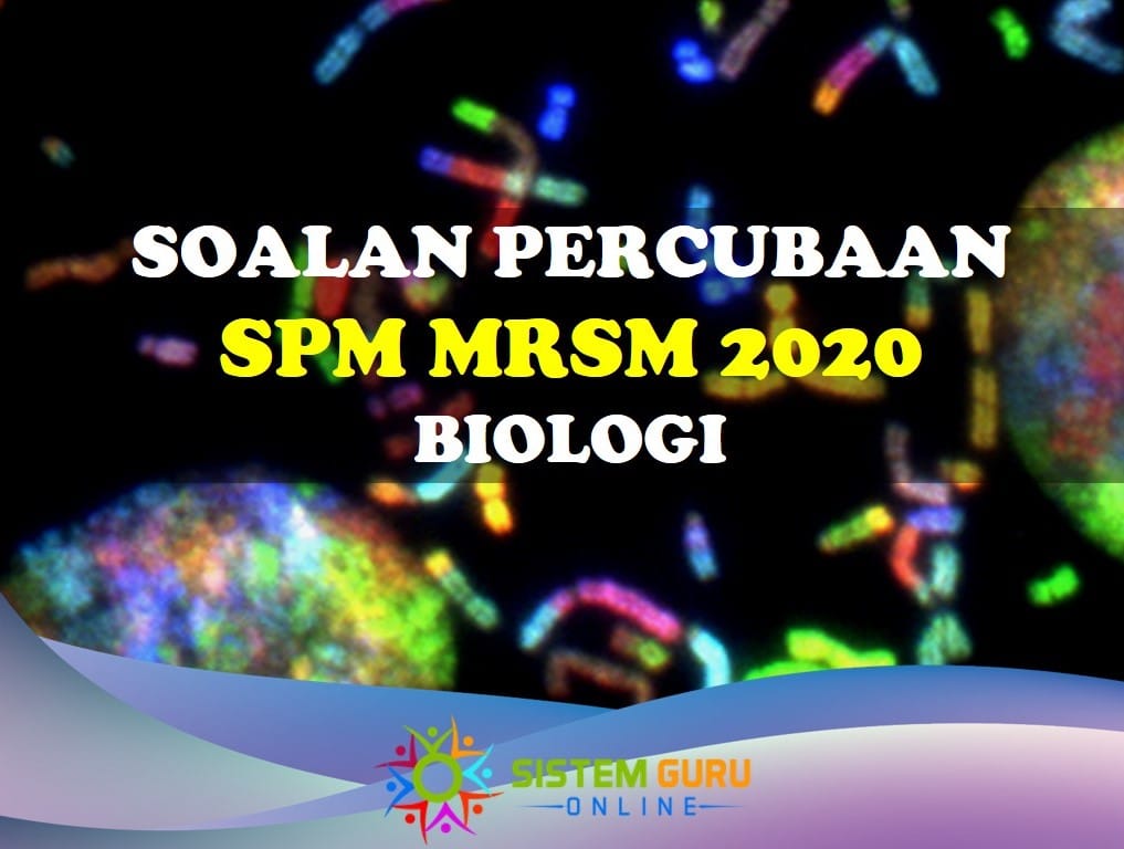 Soalan Percubaan Peperiksaan SPM 2020 Biologi MRSM