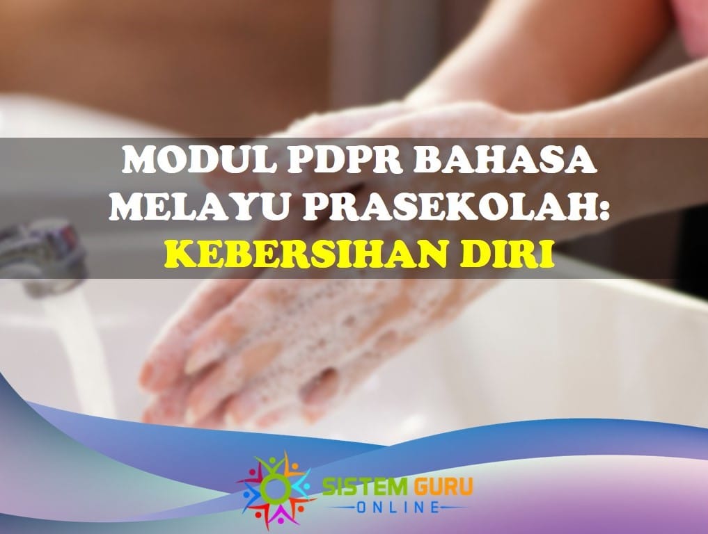 Modul PDPR Bahasa Melayu Prasekolah: Kebersihan Diri 1 modul pdpr bahasa melayu prasekolah: kebersihan diri