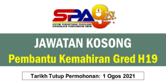 Official Jawatan Kosong Pembantu Kemahiran Gred H19 Effective Julai 2021 Jawatan Kosong Pembantu Kemahiran Gred H19