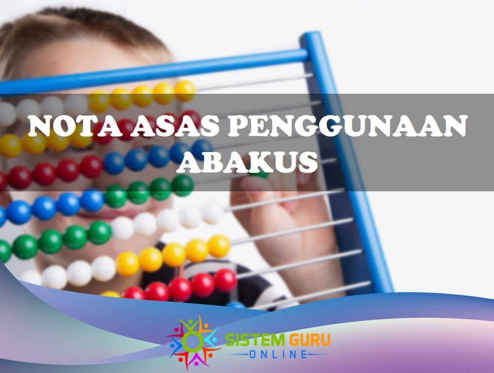 Nota Asas Penggunaan Abakus yang Berguna untuk Murid Sekolah 1 nota asas penggunaan abakus