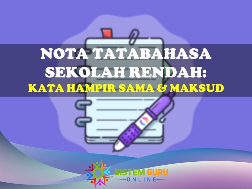 Nota Tatabahasa Sekolah Rendah Kata Hampir Sama Dan Maksud