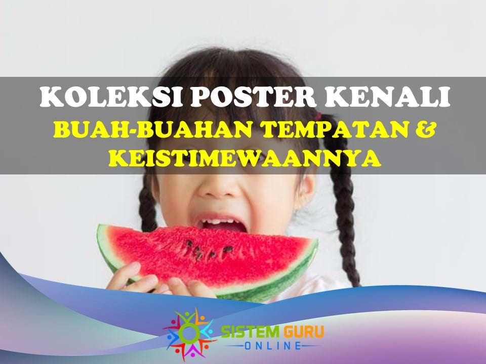Koleksi Poster Kenali Buah-buahan Tempatan dan Keistimewaannya 1 koleksi poster kenali buah-buahan tempatan