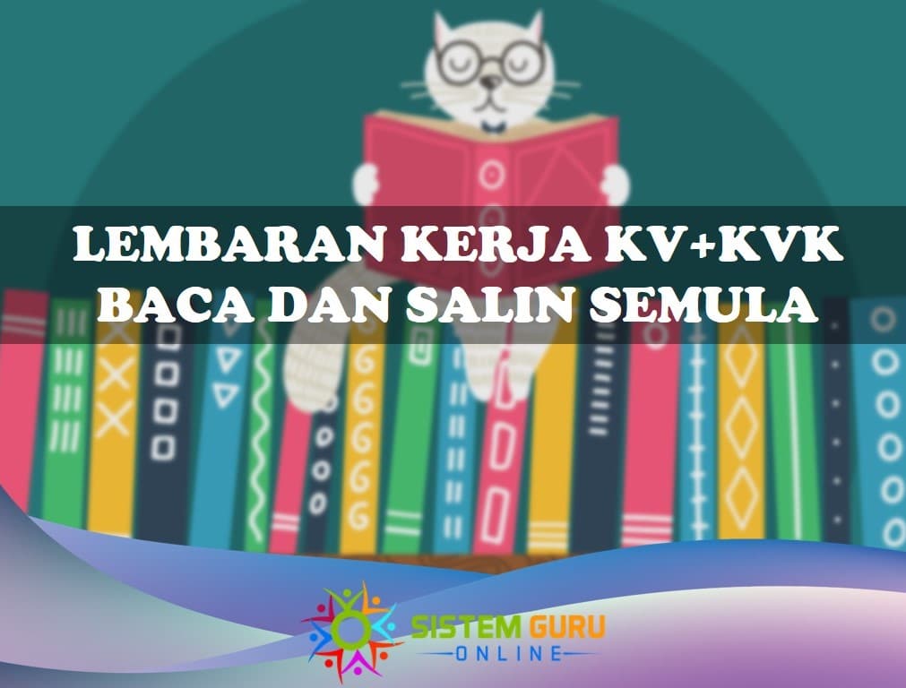 Lembaran Kerja KV+KVK Baca dan Salin Semula Prasekolah 1 lembaran kerja KV+KVK baca dan salin semula