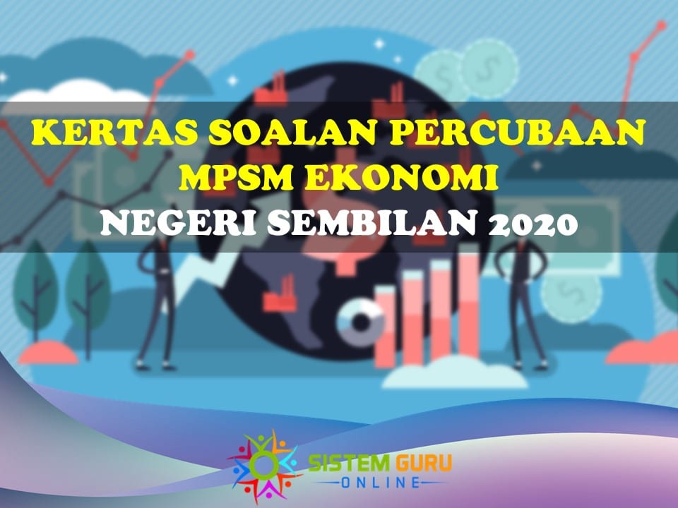 Kertas Soalan Percubaan MPSM Ekonomi Negeri Sembilan 2020 1 kertas soalan percubaan mpsm ekonomi negeri sembilan 2020