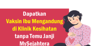 Dapatkan Vaksin Ibu Mengandung di Klinik Kesihatan tanpa Temu Janji MySejahtera 2021