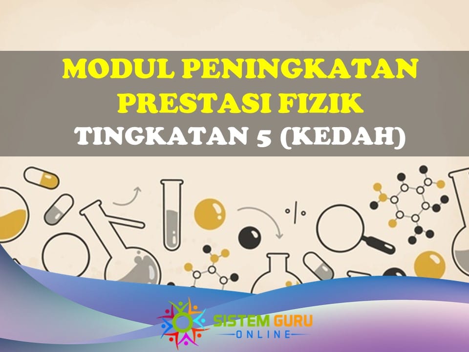 Modul Peningkatan Prestasi Fizik Tingkatan 5 (Kedah) 1 modul peningkatan prestasi fizik tingkatan 5