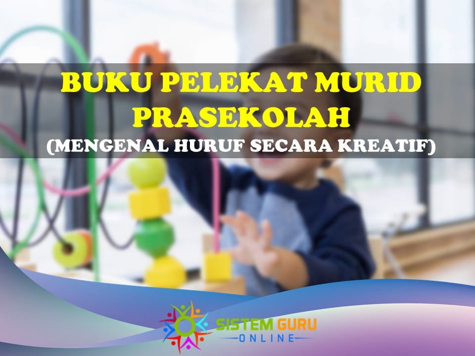 Buku Pelekat Murid Prasekolah (Belajar Huruf Secara Kreatif) 1 buku pelekat murid prasekolah (belajar mengenal huruf secara kreatif)