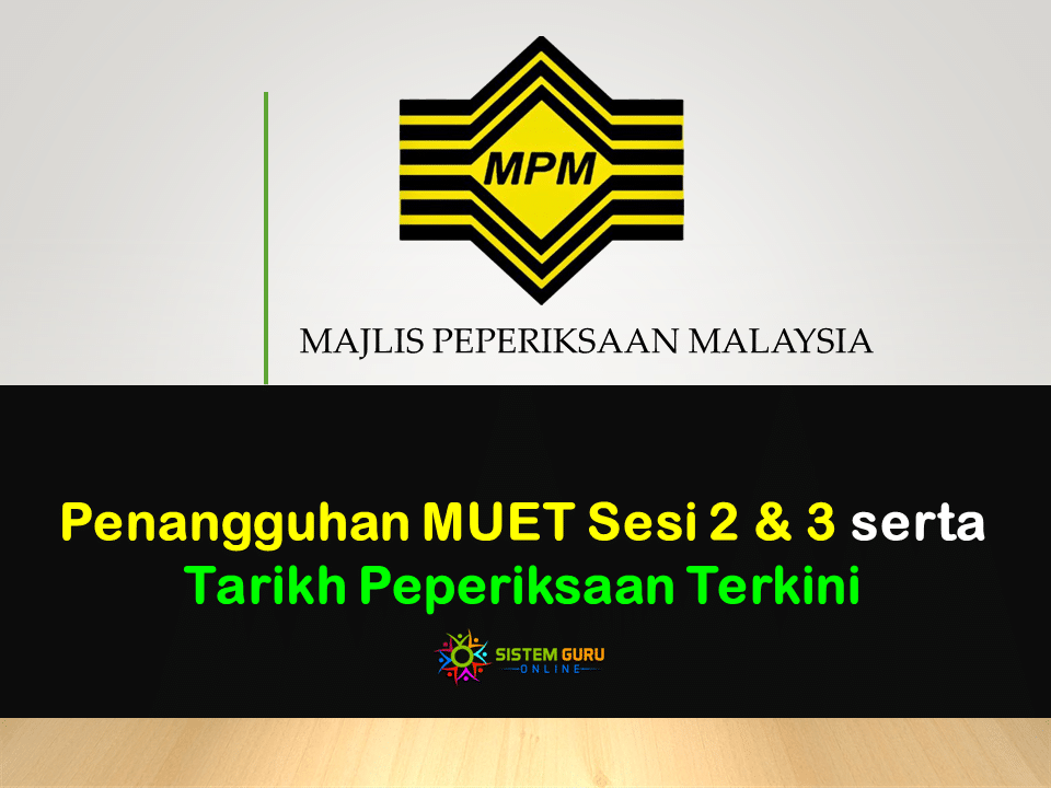 Penangguhan MUET Sesi 2 & 3 serta Tarikh Peperiksaan Terkini 1 muet