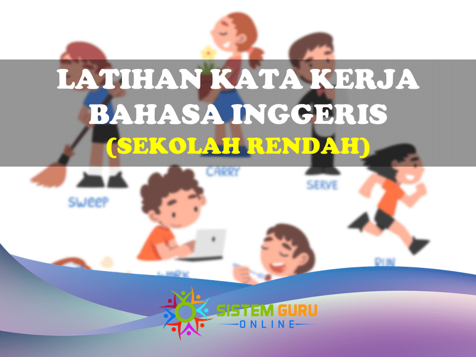 Latihan Kata Kerja Bahasa Inggeris Sekolah Rendah 1 Latihan kata kerja bahasa inggeris sekolah rendah
