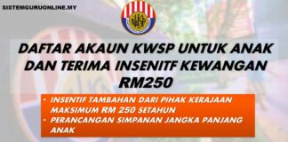 DAFTAR AKAUN KWSP ANAK DAN TERIMA INSENITF KEWANGAN RM250