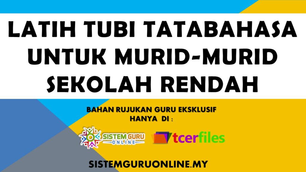 LATIH TUBI TATABAHASA UNTUK MURIDMURID SEKOLAH RENDAH