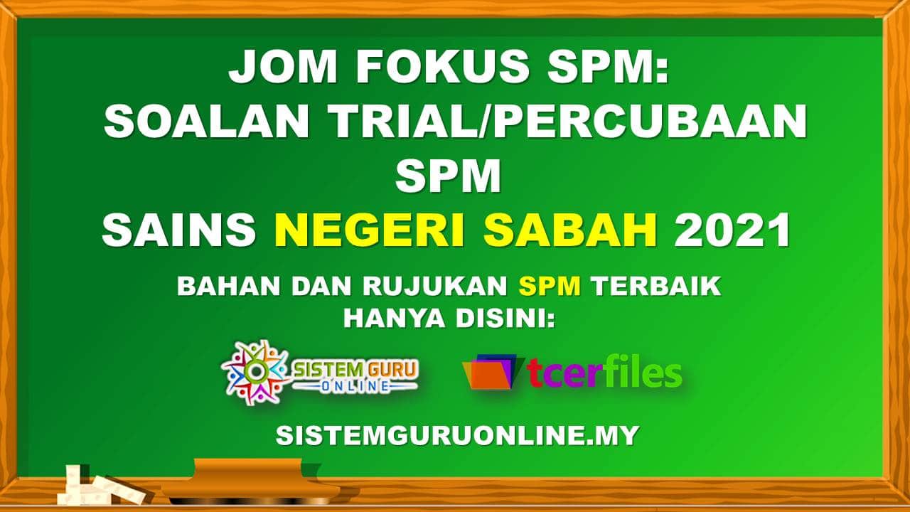 Jom Fokus SPM: Soalan Percubaan SPM Sains Negeri Sabah 2021 1 Soalan Percubaan SPM Sains Sabah 2021