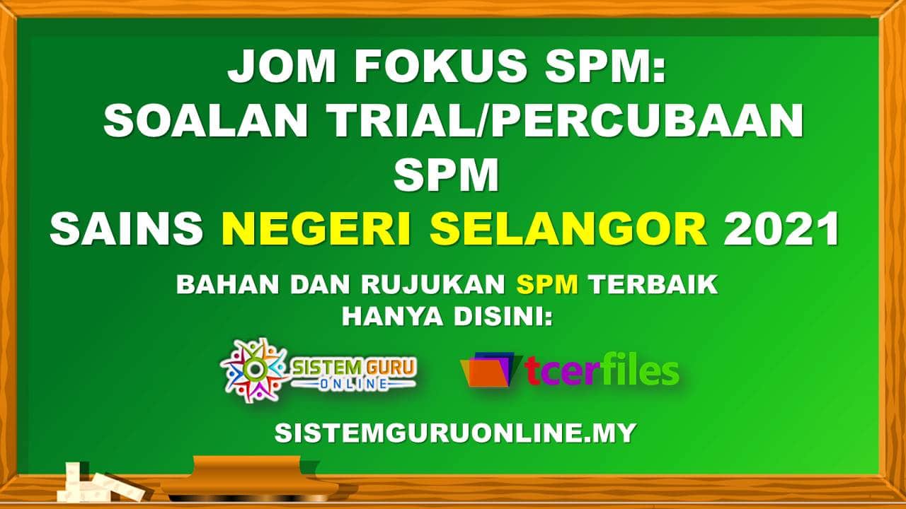 Jom Fokus SPM: Soalan Percubaan SPM Sains Negeri Selangor 2021 1 Soalan Percubaan SPM Sains Selangor 2021