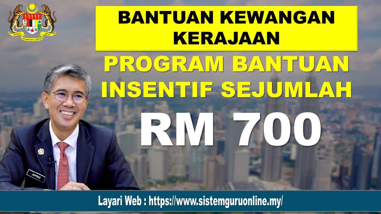 Bantuan Insentif RM 700 Yang Boleh Anda Dapatkan Secara Automatik l Semak Kelayakan Permohonan Anda 1 BANTUAN KEWANGAN RM700