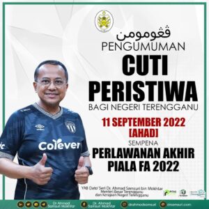 TERENGGANU CUTI 11 SEPTEMBER 2022 SEMPENA FINAL BOLA SEPAK PIALA FA 2022 1 TERENGGANU CUTI 11 SEPTEMBER 2022 SEMPENA FINAL BOLA SEPAK PIALA FA 2022