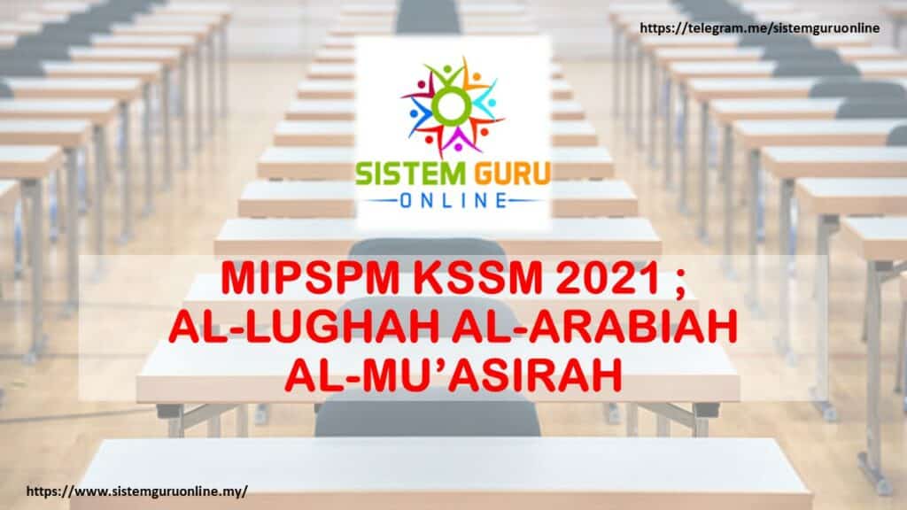 MIPSPM KSSM 2021 ; AL-LUGHAH AL-ARABIAH AL-MU’ASIRAH 1 AL LUGHAH