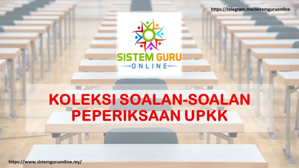 KOLEKSI UJIAN UPKK 2021 1 SOALAN UPKK