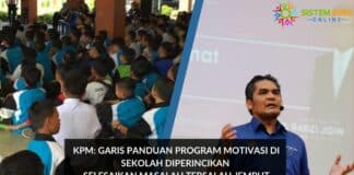 KPM: Garis Panduan Program Motivasi di Sekolah diperincikan l Selesaikan Masalah Tersalah Jemput ‘Influencer’ Effective Serta Merta