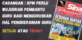 KPM Perlu Wujudkan 5 Pembantu Guru Bagi Menguruskan Hal Perkeranian Guru l Setuju Atau Tidak?