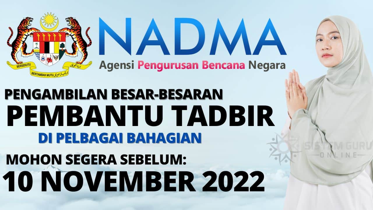 Pengambilan Besar-Besaran Pembantu Tadbir di NADMA Effective Sebelum 10 November 2022 1 Pengambilan Besar-Besaran Pembantu Tadbir Di NADMA Tahun 2022