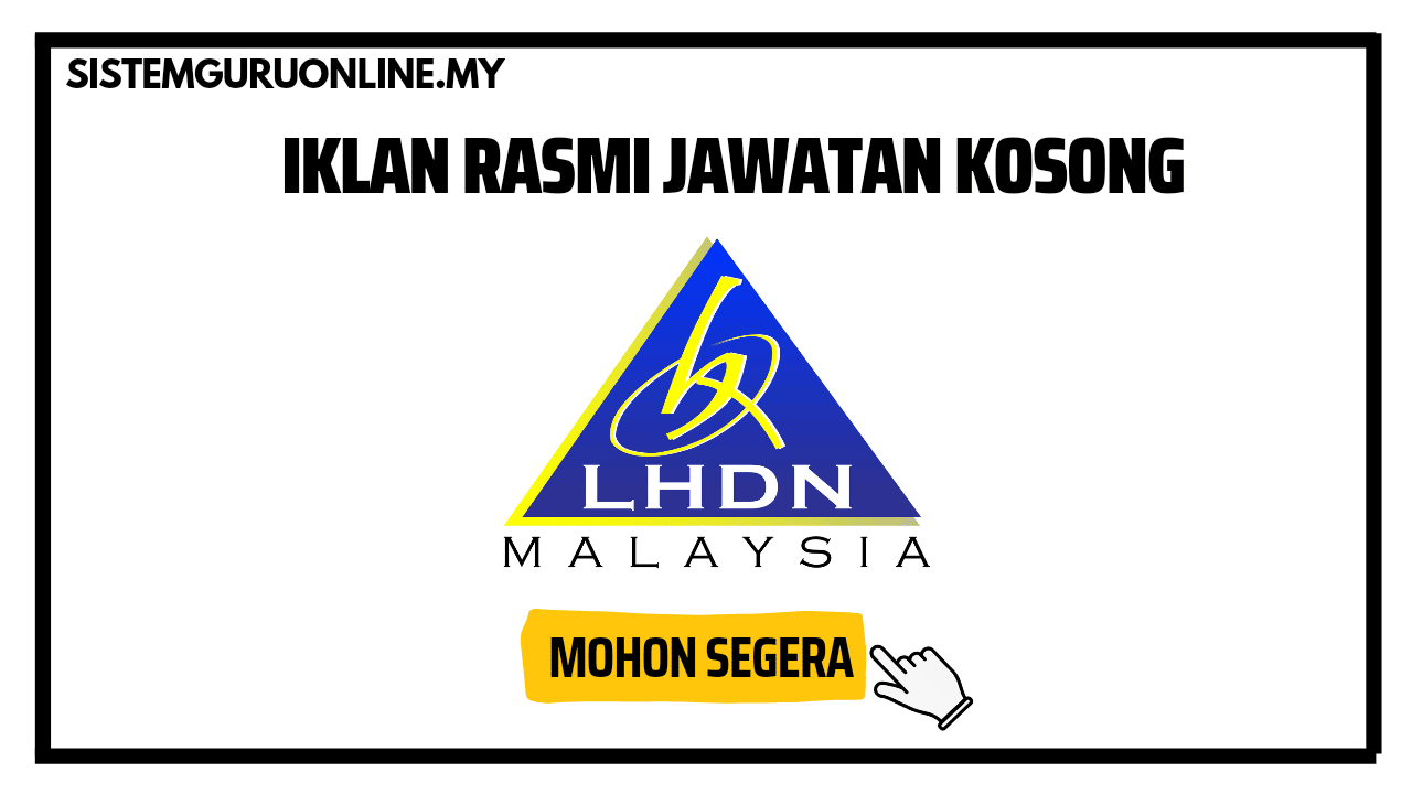Jawatan Kosong Di Lembaga Hasil Dalam Negeri Malaysia LHDN Bulan Disember 2022 Mohon Segera 1 20221216 001731 0000