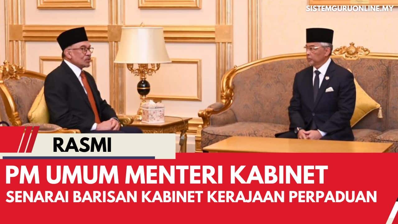 Senarai Barisan Kabinet Kerajaan Perpaduan YAB Perdana Menteri Anwar Ibrahim 