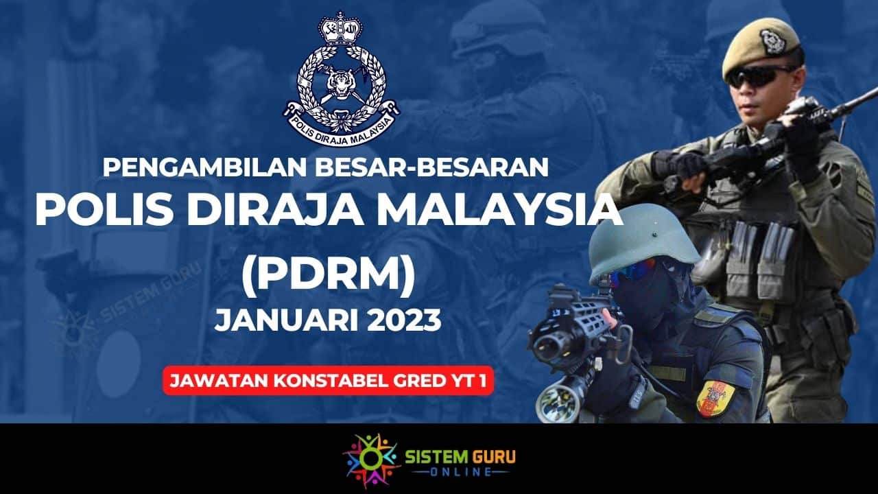 Pengambilan Konstabel Polis Gred YT1 PDRM Effective Tahun 2023 1 Konstabel Polis