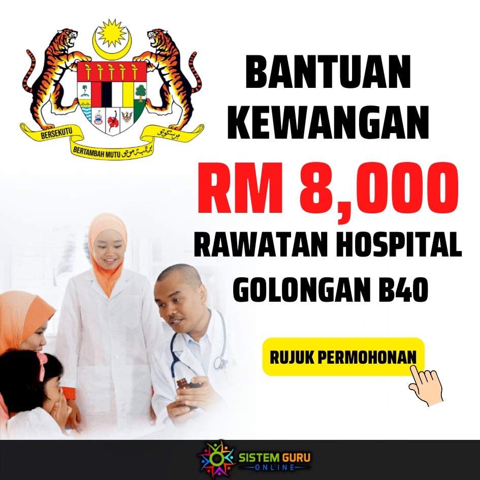 Bantuan Kewangan RM8000 Rawatan Hospital Golongan B40 February 2023
