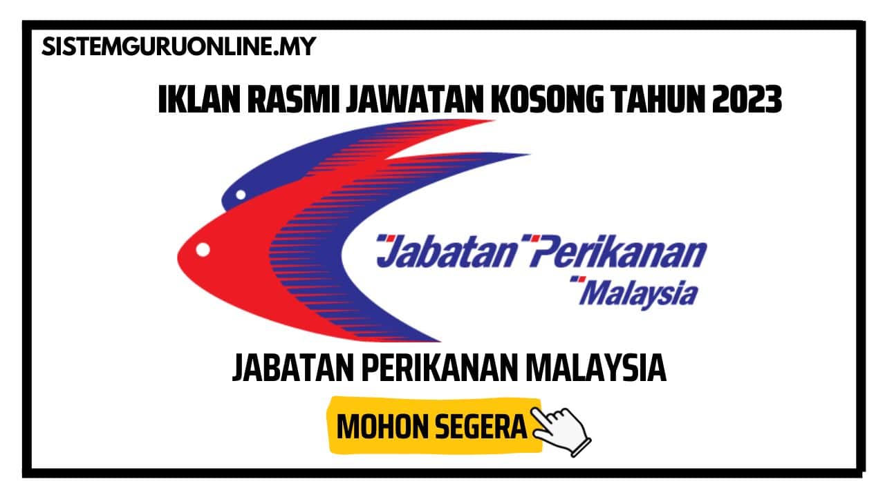 Jawatan Kosong Jabatan Perikanan Malaysia 2023