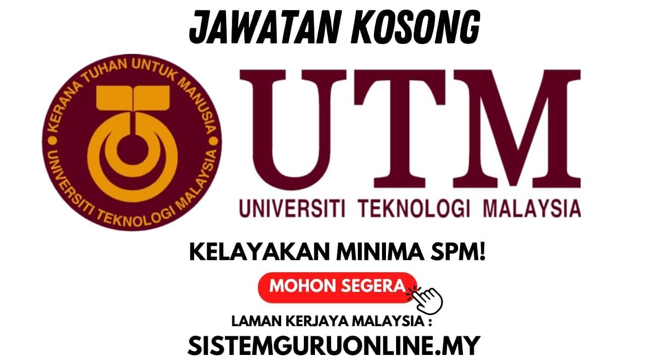 Jawatan Kosong Universiti Teknologi Malaysia