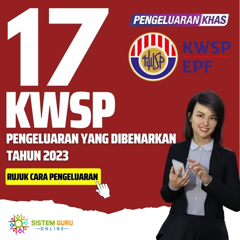 17 Pengeluaran Khas Yang Dibenarkan KWSP Tahun 2023