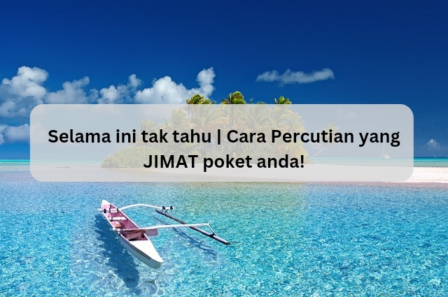 35 Tips Percutian Bajet Bersama Keluarga 1 20230219 182753 0000