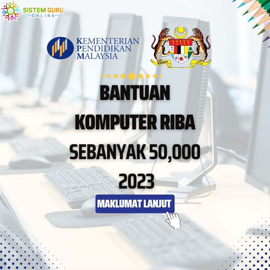 Bantuan 50000 Komputer Riba Bagi Pendidik Seluruh Malaysia 2023 1 Bantuan 50000 Komputer Riba Bagi Pendidik Seluruh Malaysia 2023