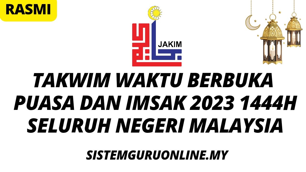Takwim Waktu Berbuka Puasa Dan Imsak 2023 1444H Seluruh Negeri Malaysia