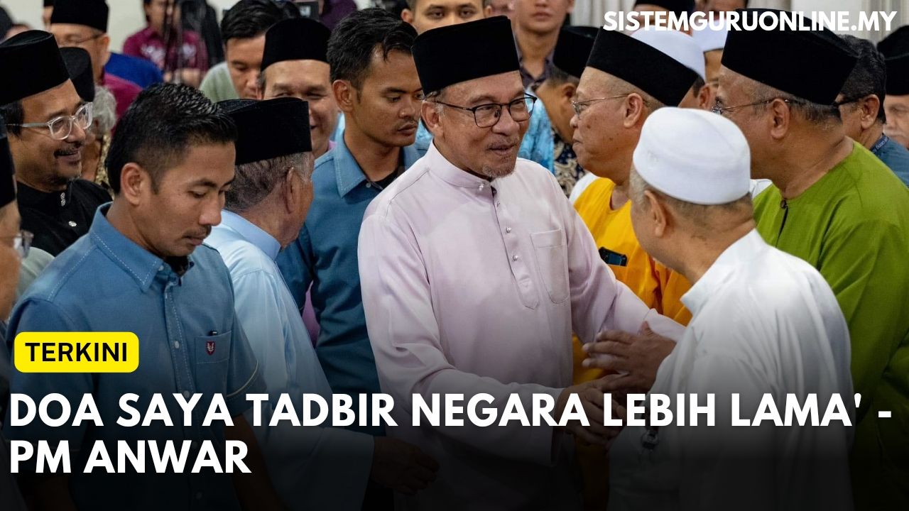PM Anwar : 'Doa Saya Tadbir Negara Lebih Lama' 1 Doa saya tadbir negara lebih lama' - PM Anwar