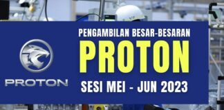 Pengambilan besar-besaran di PROTON sesi Mei hingga Jun 2023