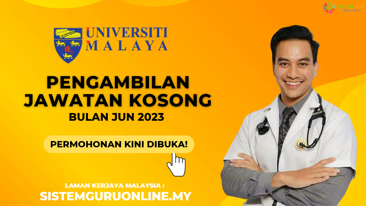 Permohonan Kerja Di Pusat Perubatan Universiti Malaya (PPUM) Ambilan Jun 2023